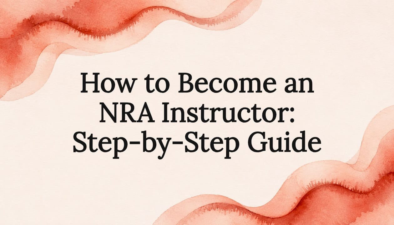Read more about the article How to Become an NRA Instructor: Step-by-Step Guide